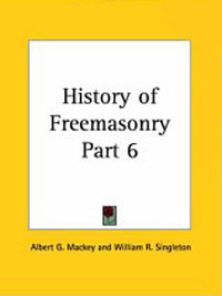 History of Freemasonry, Part 6 купить читать скачать онлайн - BookMix.ru