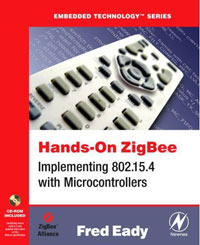 Купить Hands-On ZigBee: Implementing 802.15.4 with Microcontrollers (Embedded Technology), Fred Eady