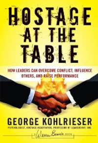 Hostage at the Table: How Leaders Can Overcome Conflict, Influence Others, and Raise Performance