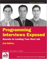 Programming Interviews Exposed: Secrets to Landing Your Next Job
