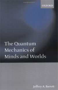 The Quantum Mechanics of Minds and Worlds Jeffrey A. Barrett купить читать скачать онлайн - BookMix.ru