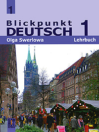 Blickpunkt Deutsch 1: Lehrbuch /Немецкий язык. В центре внимания 1. 7 класс
