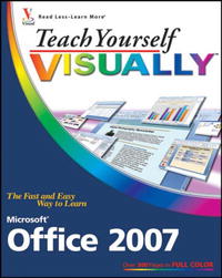 Teach Yourself VISUALLY Microsoft Office 2007 (Teach Yourself Visually), Sherry Willard Kinkoph