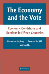 The Economy and the Vote: Economic Conditions and Elections in Fifteen Countries