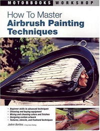 Купить How To Master Airbrush Painting Techniques, JoAnn Bortles