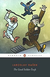 The Good Soldier Svejk: And His Fortunes in the World War Jaroslav Hasek купить читать скачать онлайн - BookMix.ru
