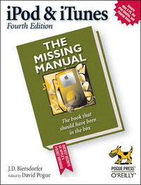 iPod & iTunes: The Missing Manual, Fourth Edition