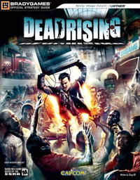 Dead Rising(tm) Official Strategy Guide (Official Strategy Guides (Bradygames))
