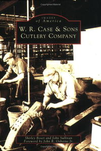 W.R. Case & Sons Cutlery Company (Images of America) Shirley Boser, John Sullivan купить читать скачать онлайн - BookMix.ru