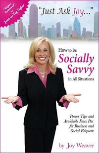 Just Ask Joy: How to Be Socially Savvy in All Situations, Joy Weaver