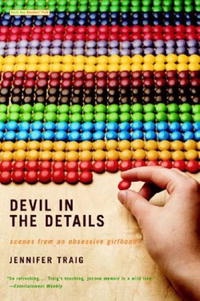 Devil in the Details: Scenes from an Obsessive Girlhood - Jennifer Traig12296407DEVIL IN THE DETAILS announces Jennifer Traig as one of the most hilarious writers to emerge in recent yearsand one of the strangest! Recalling the agony of growing up obsessivecompulsive and a religious fanatic, Traig fearlessly confesses the most peculiar behaviorlike tirelessly scrubbing her hands for a full half hour before dinner, feeding her stuffed animals before herself, and washing everything she owned because she thought it was contaminated by pork fumes. The result is a book so relentlessly funny and frank, its totally refreshing.