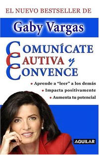 ComunA­cate, cautiva y convence Gaby Vargas купить читать скачать онлайн - BookMix.ru