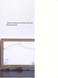 Купить Twice Untitled and Other Pictures (looking back), Louise Lawler