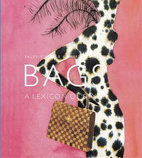 Bags: A Lexicon of Style (Lexicon of Style S.)