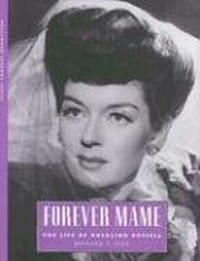 Forever Mame: The Life of Rosalind Russell (Hollywood Legends Series)