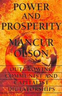 Power and Prosperity: Outgrowing Communist and Capitalist Dictatorships