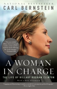 A Woman in Charge: The Life of Hillary Rodham Clinton12296407 A Woman in Charge: The Life of Hillary Rodham Clinton12296407Drawing on hundreds of interviews with colleagues and friends and with unique access to campaign records, Pulitzer Prize-winning journalist and bestselling author Carl Bernstein offers a complex and nuanced portrait of one of the most controversial figures of our time: Hillary Clinton. He has given us a book that enables us, at last, to address the questions Americans are insistently - even obsessively - asking: What is her character? What is her political philosophy? Who is she? What can we expect from her?