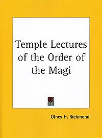 Temple Lectures of the Order of the Magi купить читать скачать онлайн - BookMix.ru