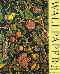 Wallpaper in Interior Decoration Gill Saunders купить читать скачать онлайн - BookMix.ru