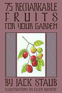 75 Remarkable Fruits For Your Garden Jack Staub купить читать скачать онлайн - BookMix.ru