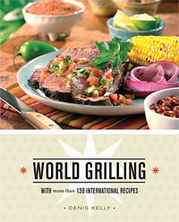 World Grilling: With More Than 130 International Recipes