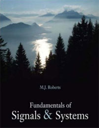 Fundamentals of Signals & Systems, M. J. Roberts