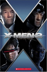 X-Men 2 (Scholastic ELT Readers) (Scholastic ELT Readers) X-Men 2 (Scholastic ELT Readers) (Scholastic ELT Readers) купить читать скачать онлайн - BookMix.ru