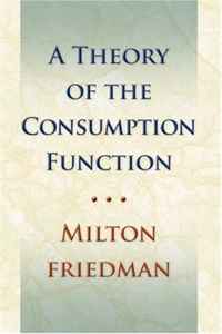 Купить Theory of the Consumption Function (National Bureau of Economic Research), Milton Friedman