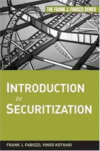 Купить Introduction to Securitization (Frank J. Fabozzi Series), Frank J. Fabozzi, Vinod Kothari