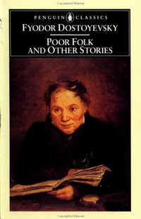 Poor Folk and Other Stories: "Poor Folk"; The "Landlady"; "Mr Prokharchin"; "Polzunkov" (Classics) F.M. Dostoevsky, David McDuff купить читать скачать онлайн - BookMix.ru