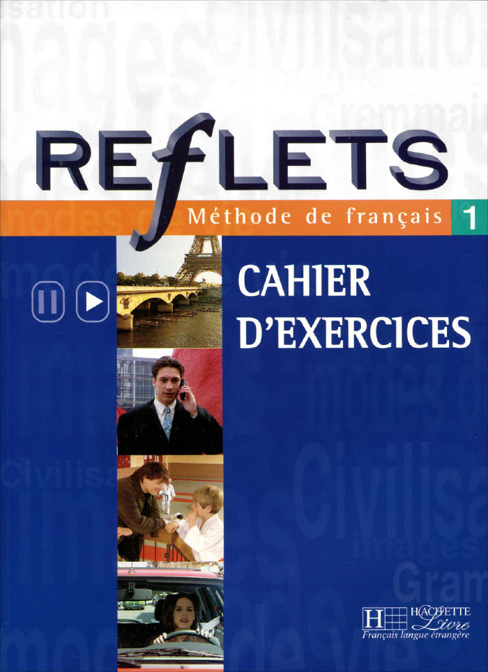 Reflets 1: Methode de francais: Cahier D'Exercices
