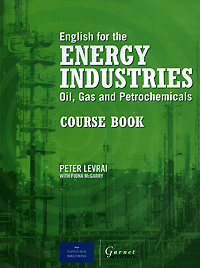 English for the Energy Industries: Oil, Gas and Petrochemicals: Course Book