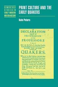 Print Culture and the Early Quakers (Cambridge Studies in Early Modern British History)