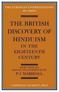 The British Discovery of Hinduism in the Eighteenth Century (European Understanding of India Series)