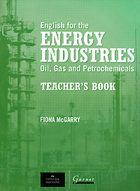English for the Energy Industries: Oil, Gas and Petrochemicals: Teacher's Book