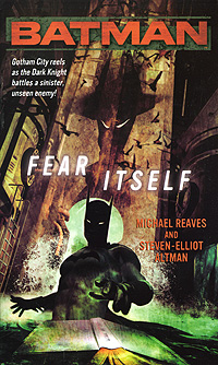 Купить Batman. Fear Itself, Michael Reaves and Steven-Elliot Altman