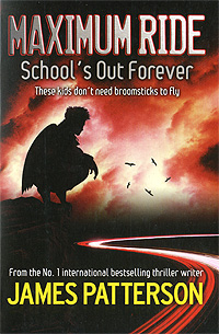 Maximum Ride: School's Out Forever