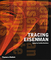 Tracing Eisenman Edited by Cynthia Davidson купить читать скачать онлайн - BookMix.ru
