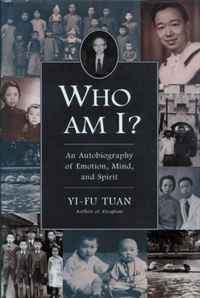 Who Am I?: An Autobiography of Emotion, Mind, and Spirit (Wisconsin Studies in Autobiography) Yi-Fu Tuan купить читать скачать онлайн - BookMix.ru
