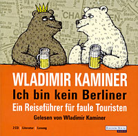 Ich bin kein Berliner: Ein Reisefuhrer fur faule Touristen (аудиокурс на 2 CD)