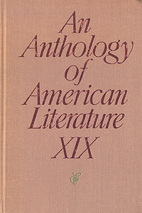 An Anthology of American Literature XIX