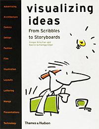 Купить Visualizing Ideas: From Scribbles to Storyboards, Gregor Krisztian and Nesrin Schlempp-Ulker