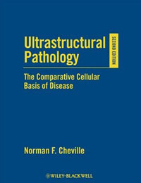 Ultrastructural Pathology: The Comparative Cellular Basis of Disease