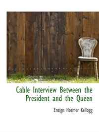 Cable Interview Between the President and the Queen