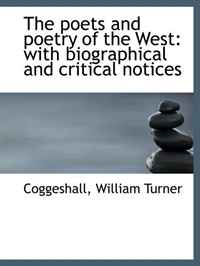 The poets and poetry of the West: with biographical and critical notices