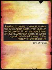 Reading in poetry; a selection from the best English poets, from Spenser to the present times, and s