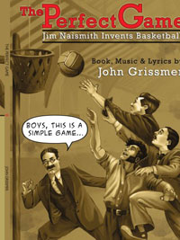 The Perfect Game: Jim Naismith Invents Basketball