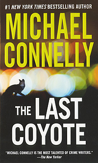 Купить The Last Coyote, Michael Connelly