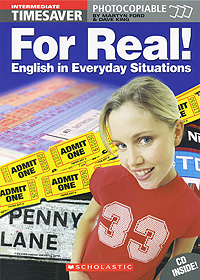 Timesaver for Real! English in Everyday Situations (+ CD) - Martyn Ford & Dave King12296407This 96 page resource book offers teachers a wealth of activities based on reading and listening realia (authentic or simulated-authentic) and will be vital for teachers presenting Background to Britain information. Timesavers for Real! offers activities which aid integrated skills development (with a focus on reading, listening and vocabulary) and revises specific structures in an enjoyable and meaningful way. Examples of activities include: shopping at the CD Megastore (Music types - likes and dislikes); TV listings (matching programmes to people profiles); and, maps of Britain and Local Towns (jigsaw pair work). The book is accompanied by an audio component. It is suitable for intermediate level.  : 21   30 .