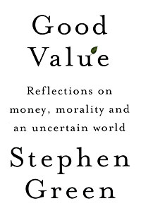 Good Value: Reflections on Money, Morality and an Uncertain World